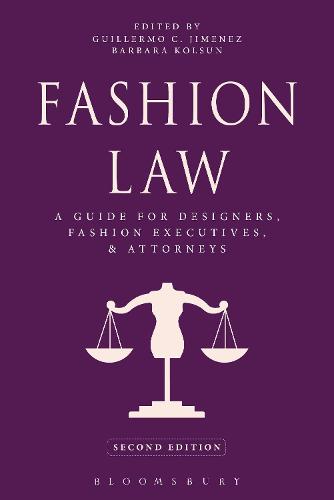Fashion Law: A Guide for Designers, Fashion Executives, and Attorneys (Paperback)