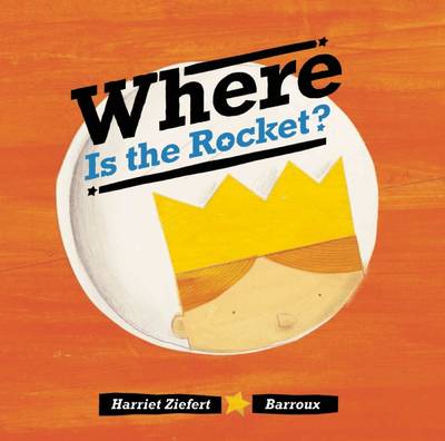 Where Is the Rocket? (Hardback)