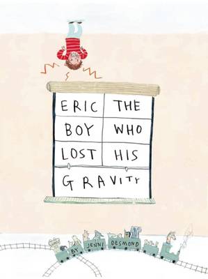 Eric, The Boy Who Lost His Gravity (Hardback)