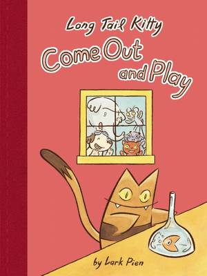 Long Tail Kitty: Come Out and Play (Hardback)
