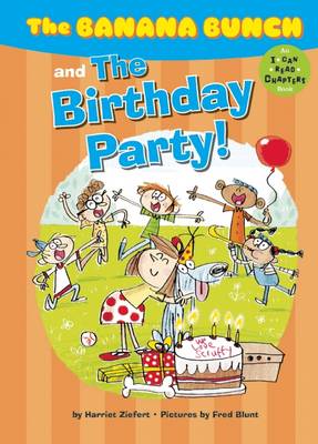 The Banana Bunch and the Birthday Party! - Banana Bunch (Paperback)