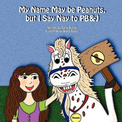 My Name May Be Peanuts, But I Say Nay to PB&J (Paperback)
