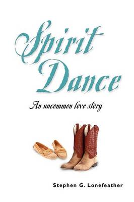 Spirit Dance: An Uncommon Love Story (Paperback)