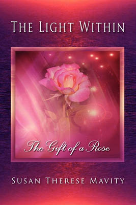 The Light Within: The Gift of a Rose (Paperback)