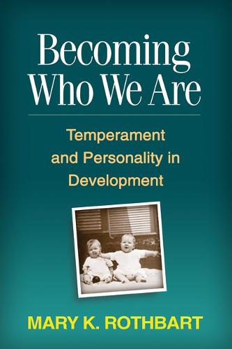 Becoming Who We Are: Temperament and Personality in Development (Hardback)