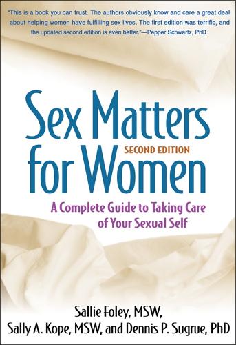 Sex Matters for Women, Second Edition: A Complete Guide to Taking Care of Your Sexual Self (Paperback)
