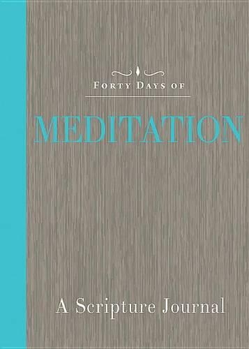 Forty Days of Meditation: A Scripture Journal (Paperback)
