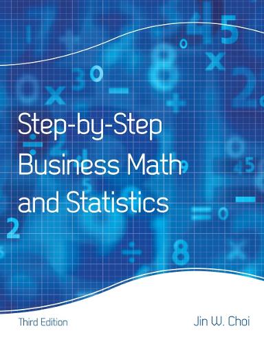 Step-by-Step Business Math and Statistics (Paperback)