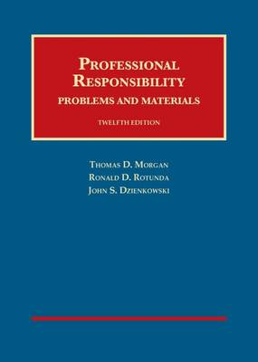 Professional Responsibility: Problems and Materials - University Casebook Series (Hardback)