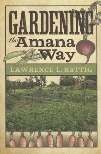 Gardening the Amana Way - Bur Oak Books (Paperback)