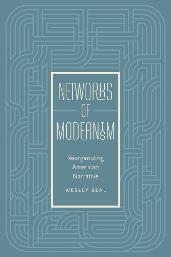 Networks of Modernism: Reorganizing American Narrative (Paperback)