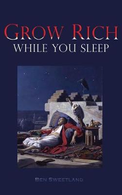 Grow Rich While You Sleep (Hardback)