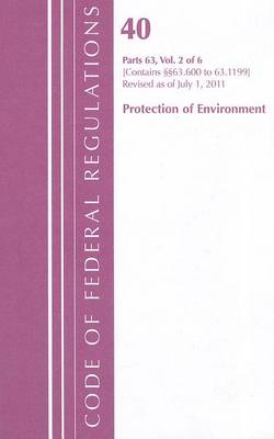 Title 40 Environment 63.600-63.1199 - 2011 Title 40: Protection of the Environment (Paperback)