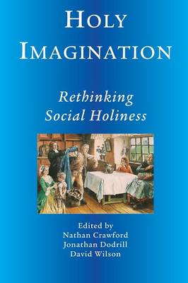Holy Imagination, Rethinking Social Holiness (Paperback)