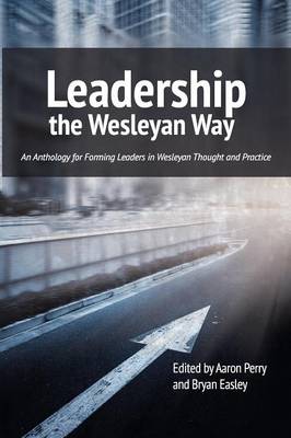 Leadership the Wesleyan Way (Paperback)