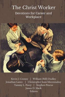 The Christ Worker: Devotions for Career and Workplace (Paperback)