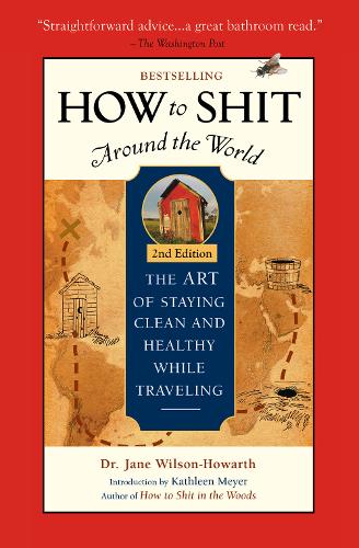 How To Shit Around the World, 2nd Edition (Paperback)