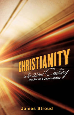 Christianity in the 22nd Century (Paperback)