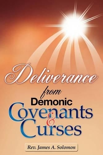 Deliverance from Demonic Covenants and Curses (Paperback)