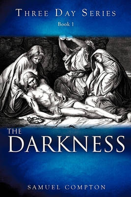 Three Day Series Book 1 the Darkness (Paperback)