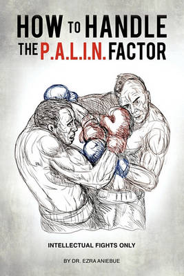 How to Handle the P.A.L.I.N. Factor (Paperback)