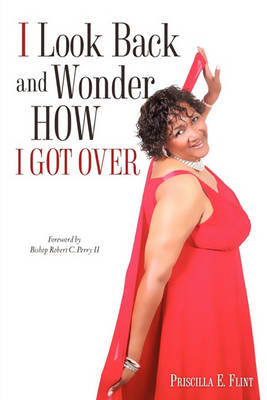 I Look Back and Wonder How I Got Over (Paperback)