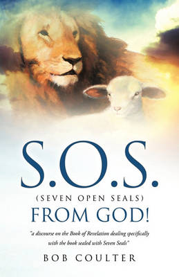 S.O.S. (Seven Open Seals) from God! (Paperback)