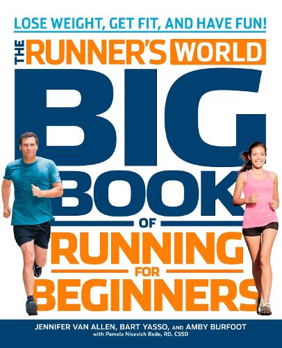The Runner's World Big Book of Running for Beginners: Lose Weight, Get Fit, and Have Fun - Runner's World (Paperback)