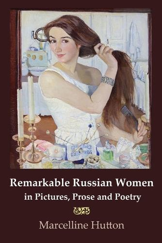 Remarkable Russian Women in Pictures, Prose and Poetry (Paperback)
