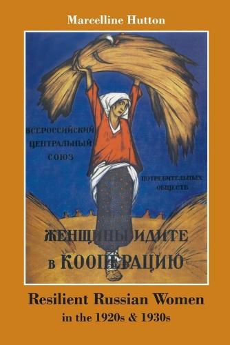 Resilient Russian Women in the 1920s & 1930s (Paperback)