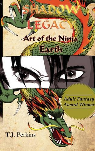 Art of the Ninja: Earth (Shadow Legacy, Book 1) - Shadow Legacy (Paperback)
