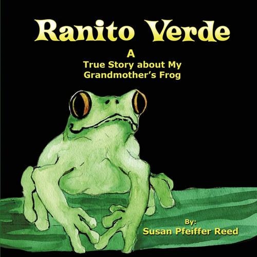 Ranito Verde: A True Story about My Grandmother's Frog (Paperback)