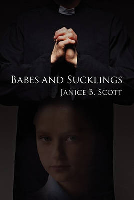 Babes and Sucklings (Paperback)