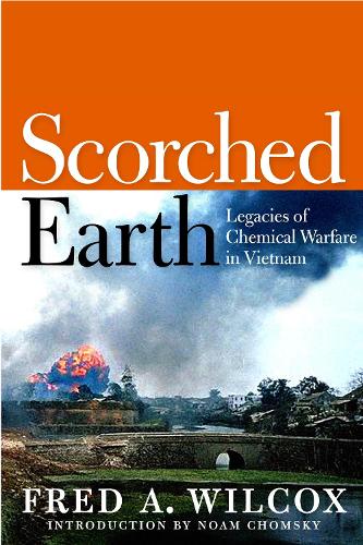 Scorched Earth: Legacies of Chemical Warfare in Vietnam (Hardback)