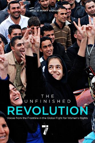 The Unfinished Revolution: Voices from the Frontline in the Global Fight for Women's Rights (Paperback)