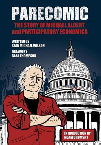 Parecomic: The Story of Michael Albert and Participatory Economics (Paperback)