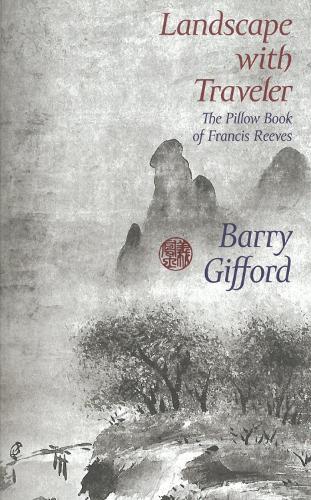 Landscape With Traveler: The Pillow Book of Francis Reeves (Paperback)