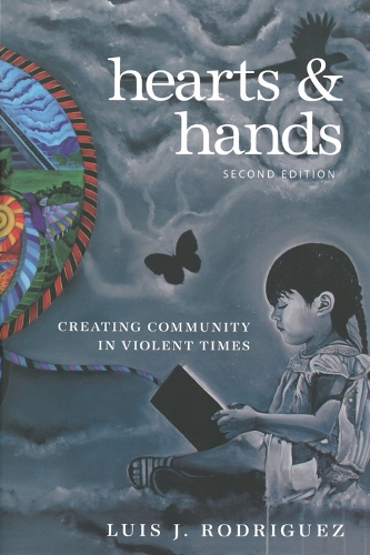 Hearts And Hands, Second Edition: Creating Community in Violent Times (Paperback)