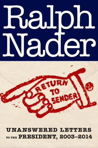 Return To Sender: Unanswered Letters to the President, 2003-2014 (Hardback)