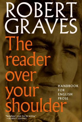 The Reader Over Your Shoulder: A Handbook for Writers of English Prose (Paperback)