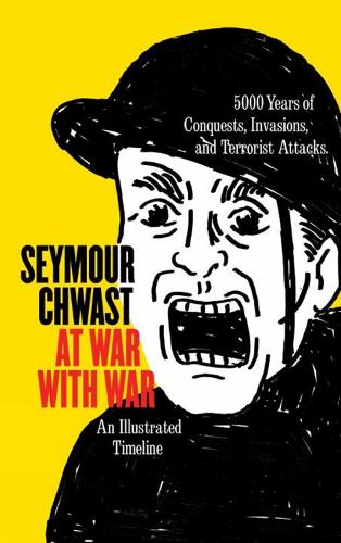 At War With War: 5000 Years of Conquests, Invasions, and Terrorist Attacks, Illustrated (Paperback)