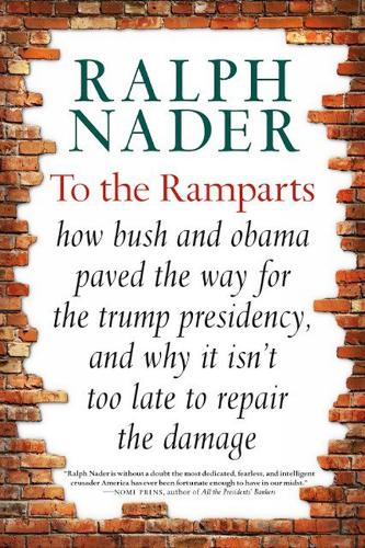 To The Ramparts: How Bush and Obama Paved the Way for the Trump Presidency, and Why It Isn't Too Late to Reverse Course (Hardback)