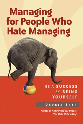 Managing for People Who Hate Managing: Be a Success by Being Yourself (Paperback)