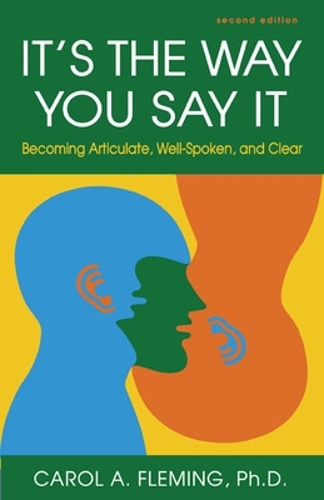 It's the Way You Say It: Becoming Articulate, Well-Spoken, and Clear (Paperback)