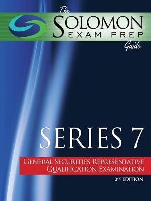The Solomon Exam Prep Guide: Series 7 - Finra General Securities Representative Examination (Paperback)