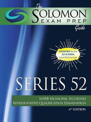 The Solomon Exam Prep Guide: Series 52 - MSRB Municipal Securities Representative Qualification Examination (Paperback)