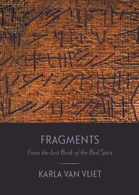 Fragments: From the Lost Book of the Bird Spirit (Paperback)