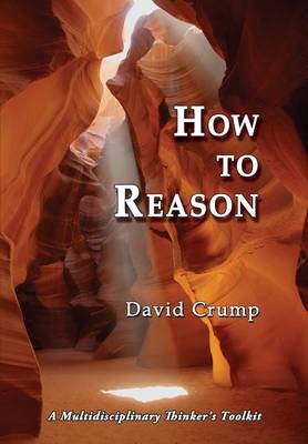How to Reason: A Multidisciplinary Thinker's Toolkit (Paperback)