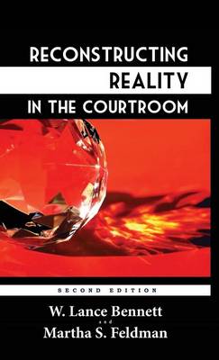Reconstructing Reality in the Courtroom: Justice and Judgment in American Culture (Hardback)