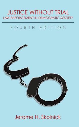 Justice Without Trial: Law Enforcement in Democratic Society (Hardback)